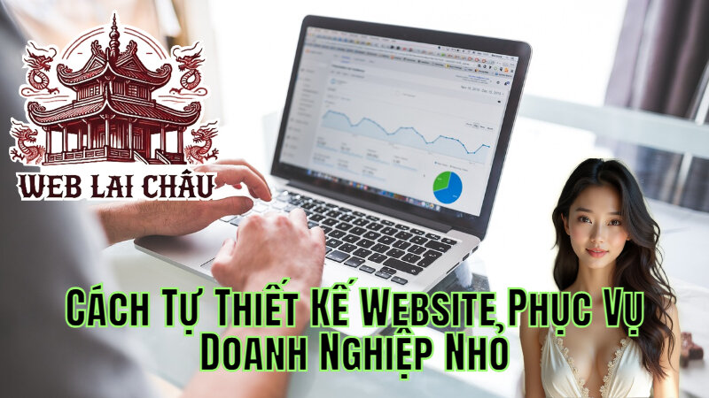 Cách Tự Thiết Kế Website Phục Vụ Doanh Nghiệp Nhỏ