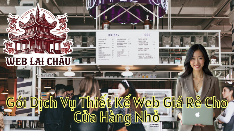 Gói Dịch Vụ Thiết Kế Web Giá Rẻ Cho Cửa Hàng Nhỏ