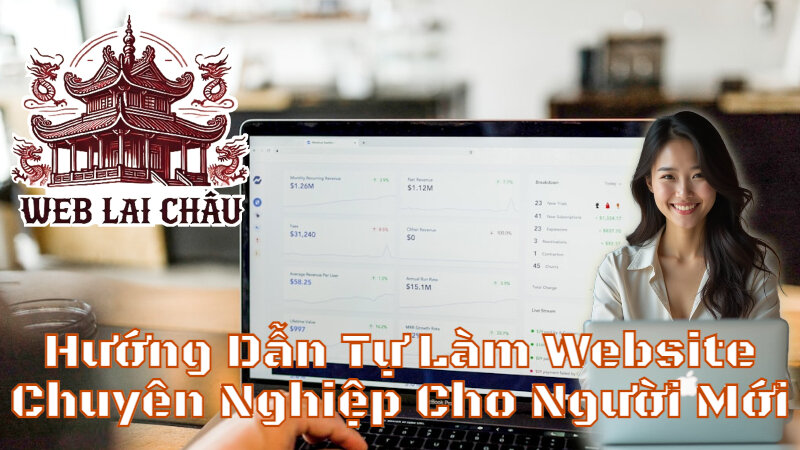 Hướng Dẫn Tự Làm Website Chuyên Nghiệp Cho Người Mới